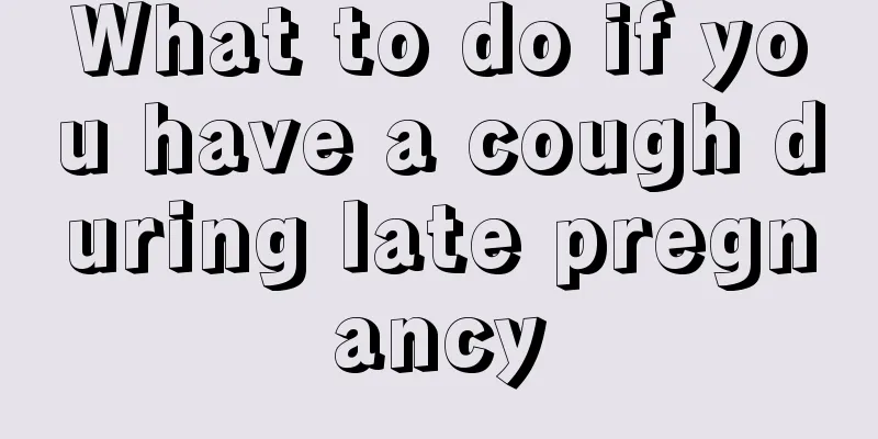 What to do if you have a cough during late pregnancy