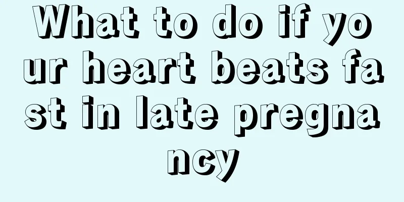 What to do if your heart beats fast in late pregnancy