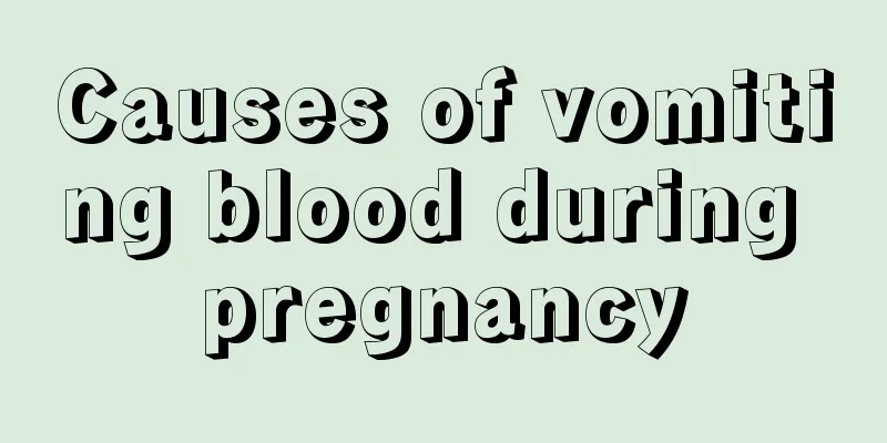 Causes of vomiting blood during pregnancy