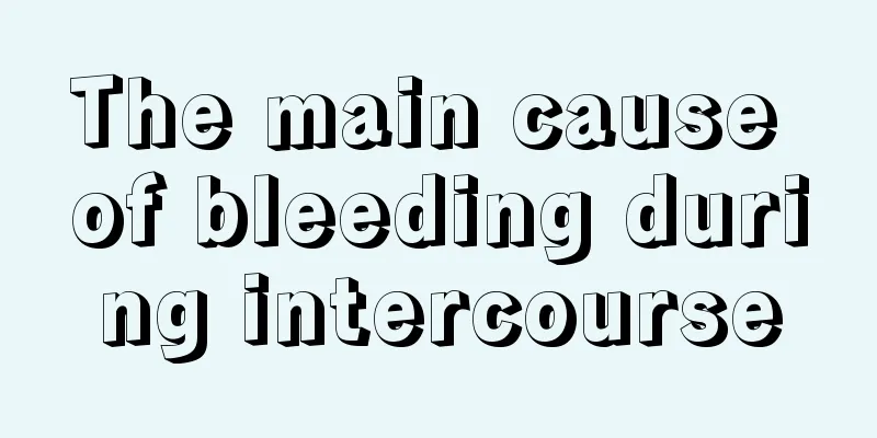 The main cause of bleeding during intercourse