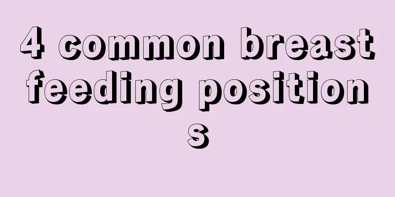 4 common breastfeeding positions