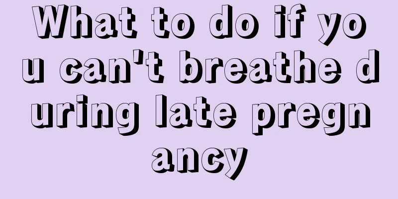 What to do if you can't breathe during late pregnancy