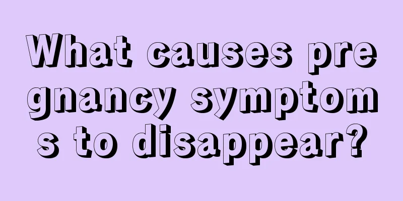 What causes pregnancy symptoms to disappear?