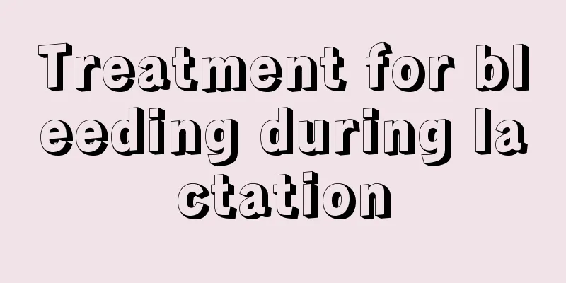 Treatment for bleeding during lactation