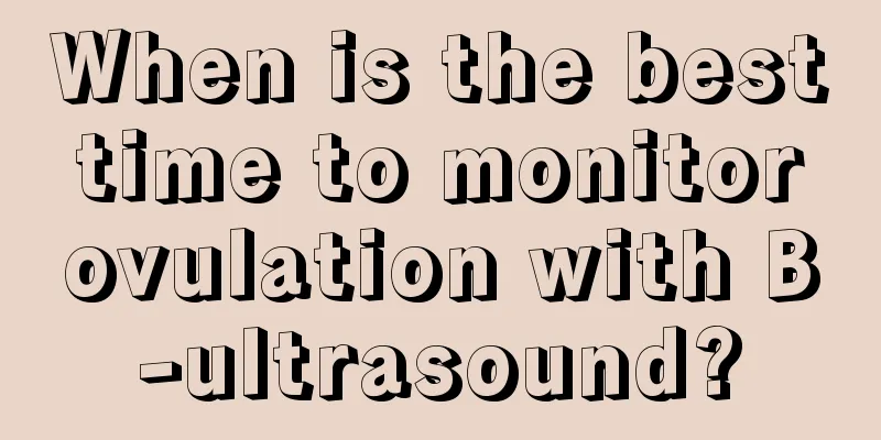 When is the best time to monitor ovulation with B-ultrasound?