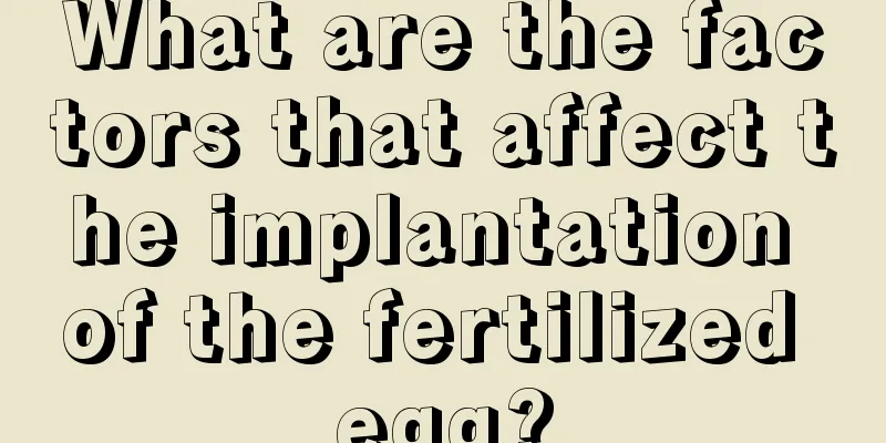 What are the factors that affect the implantation of the fertilized egg?