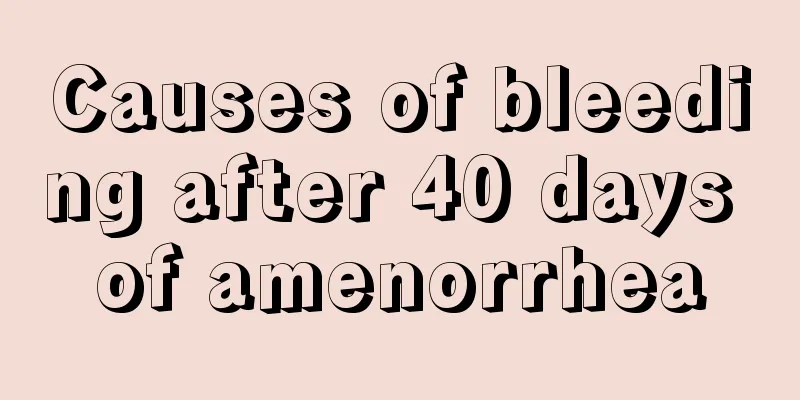 Causes of bleeding after 40 days of amenorrhea