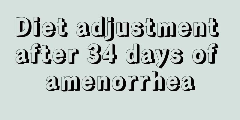 Diet adjustment after 34 days of amenorrhea