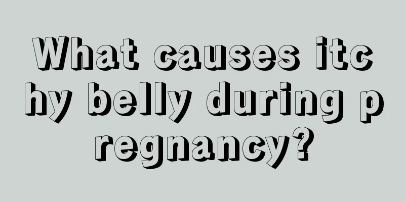 What causes itchy belly during pregnancy?