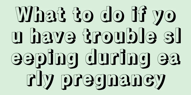 What to do if you have trouble sleeping during early pregnancy