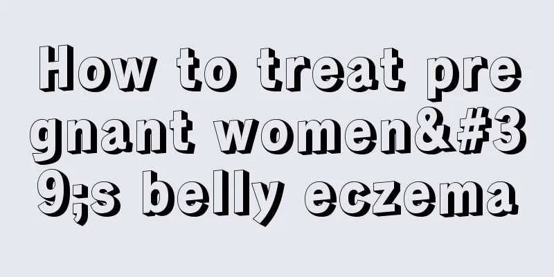 How to treat pregnant women's belly eczema