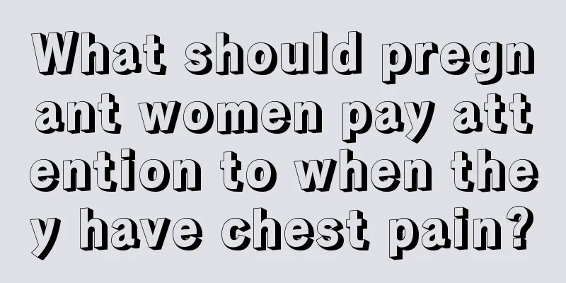 What should pregnant women pay attention to when they have chest pain?