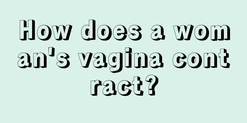 How does a woman's vagina contract?