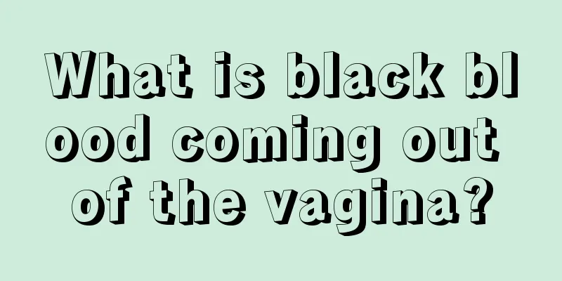 What is black blood coming out of the vagina?