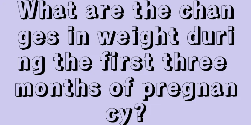 What are the changes in weight during the first three months of pregnancy?