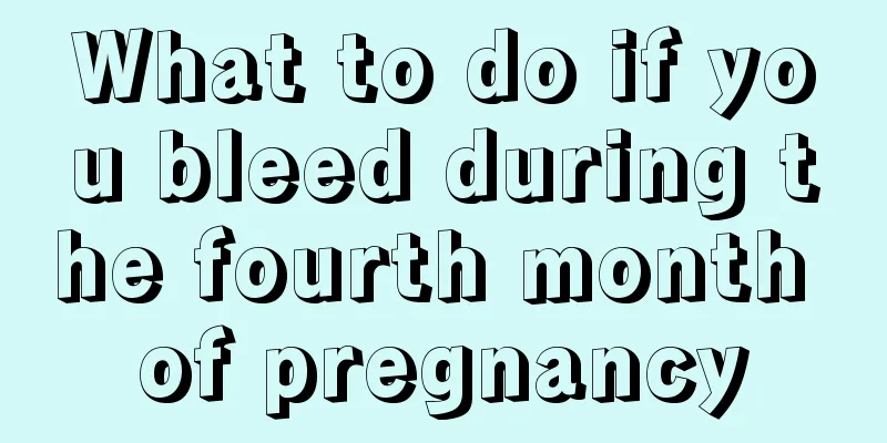 What to do if you bleed during the fourth month of pregnancy