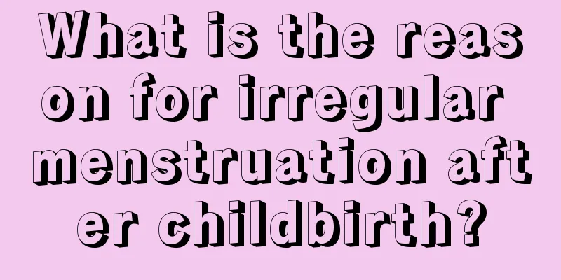 What is the reason for irregular menstruation after childbirth?