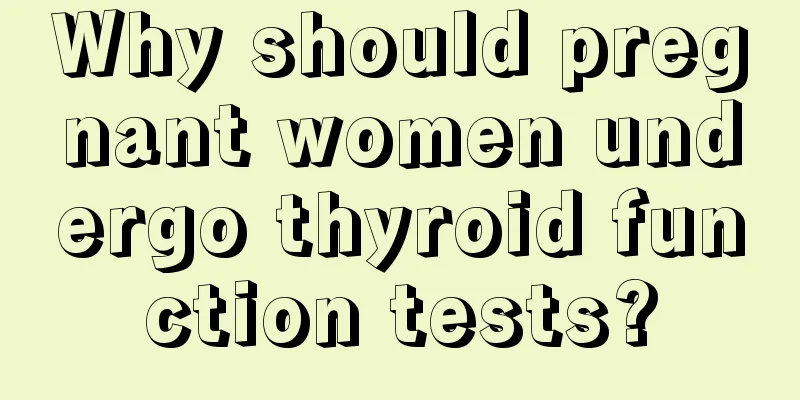 Why should pregnant women undergo thyroid function tests?