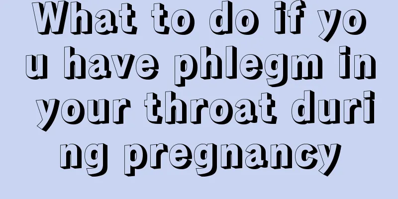 What to do if you have phlegm in your throat during pregnancy