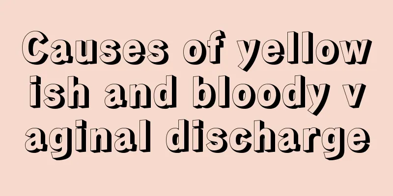 Causes of yellowish and bloody vaginal discharge