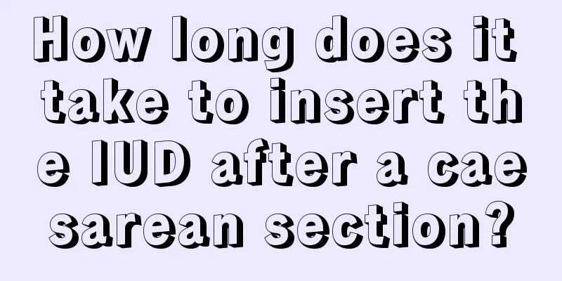 How long does it take to insert the IUD after a caesarean section?