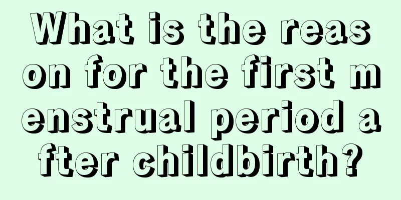 What is the reason for the first menstrual period after childbirth?