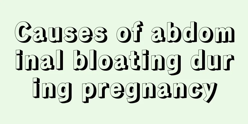 Causes of abdominal bloating during pregnancy