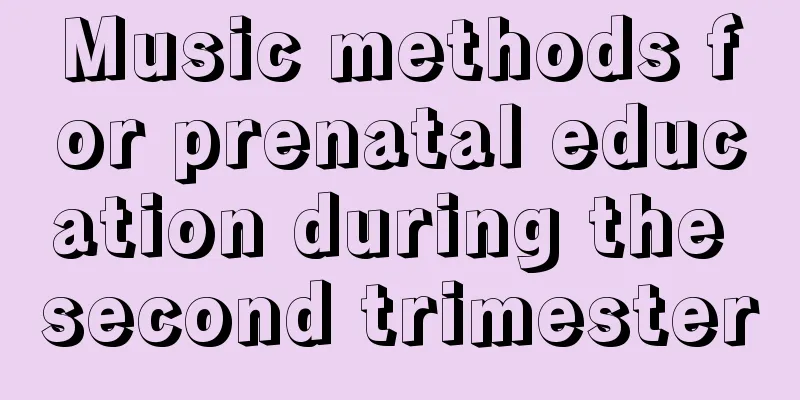 Music methods for prenatal education during the second trimester