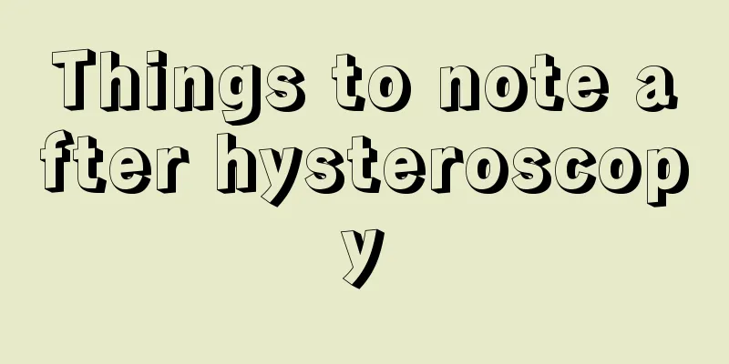 Things to note after hysteroscopy