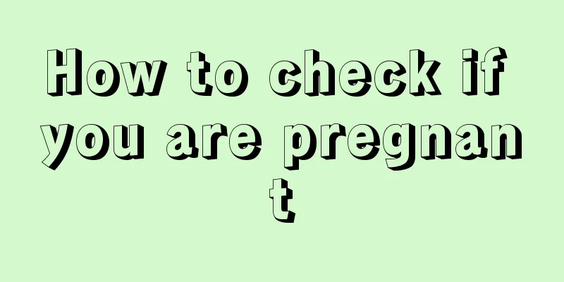 How to check if you are pregnant