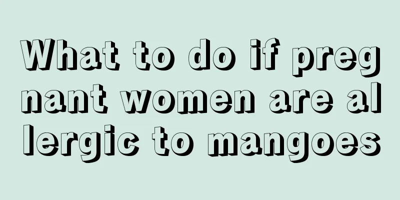 What to do if pregnant women are allergic to mangoes