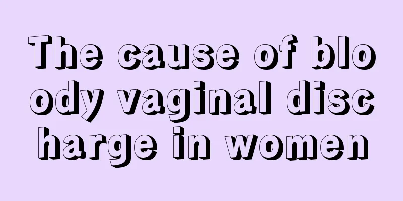 The cause of bloody vaginal discharge in women