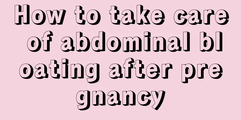 How to take care of abdominal bloating after pregnancy