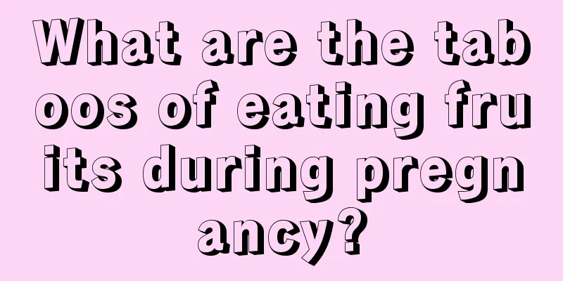 What are the taboos of eating fruits during pregnancy?