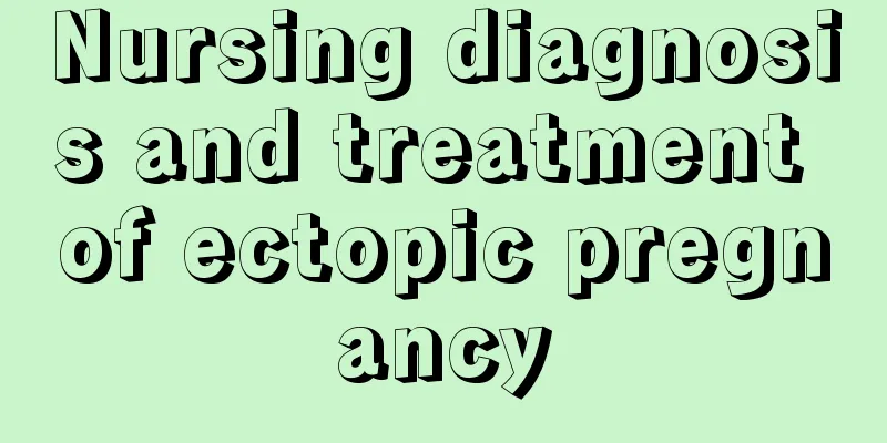 Nursing diagnosis and treatment of ectopic pregnancy