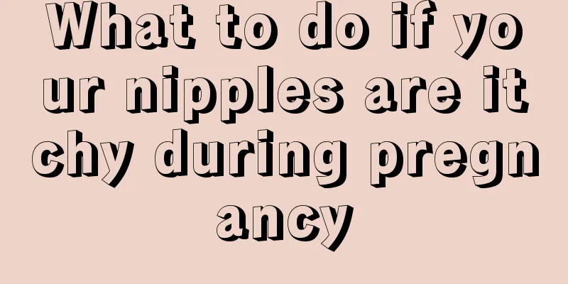 What to do if your nipples are itchy during pregnancy