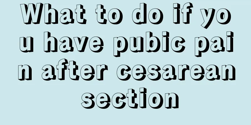 What to do if you have pubic pain after cesarean section