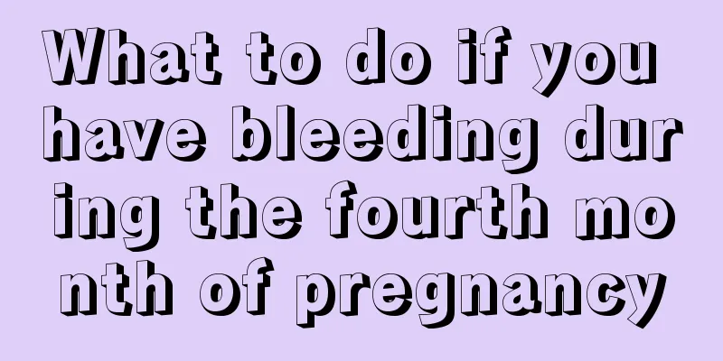 What to do if you have bleeding during the fourth month of pregnancy