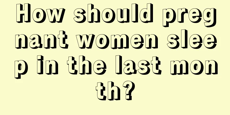 How should pregnant women sleep in the last month?