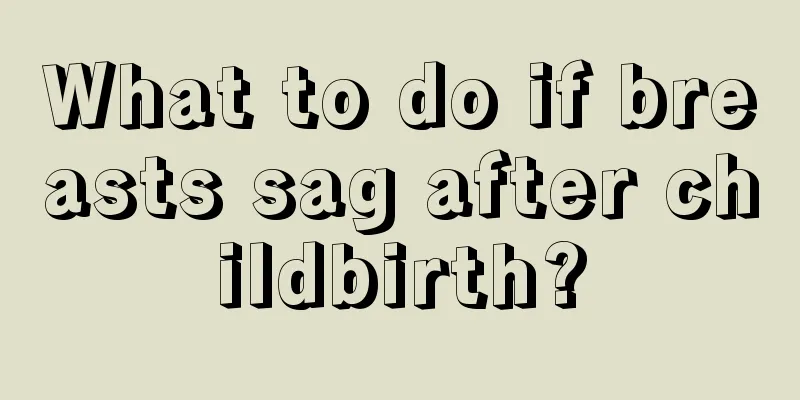 What to do if breasts sag after childbirth?