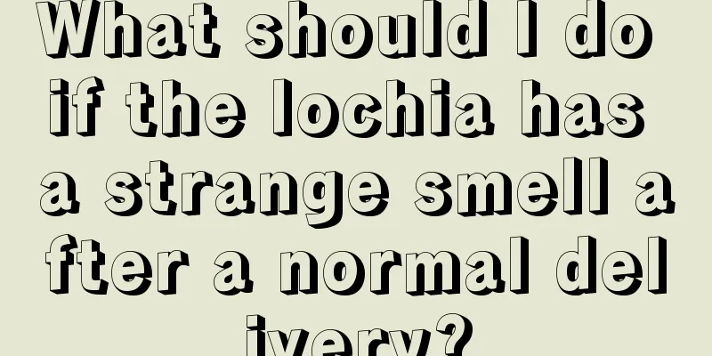 What should I do if the lochia has a strange smell after a normal delivery?