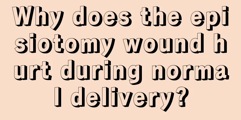 Why does the episiotomy wound hurt during normal delivery?