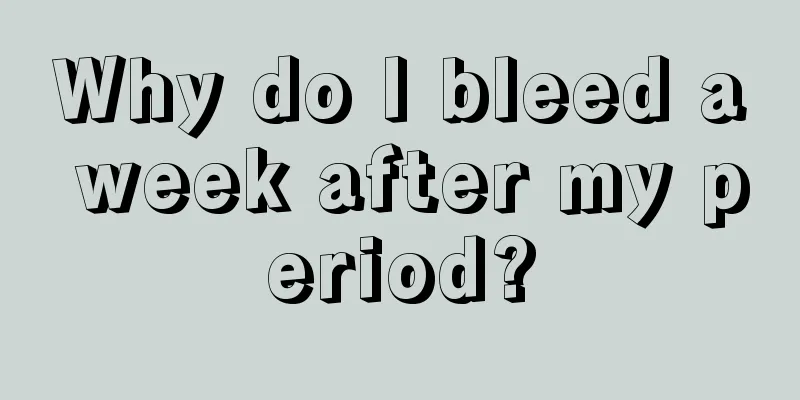 Why do I bleed a week after my period?