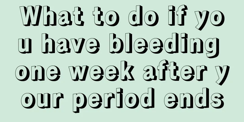 What to do if you have bleeding one week after your period ends