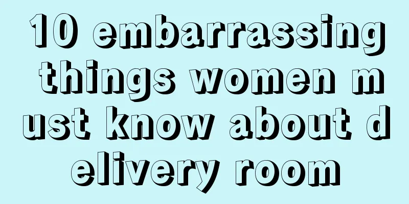 10 embarrassing things women must know about delivery room