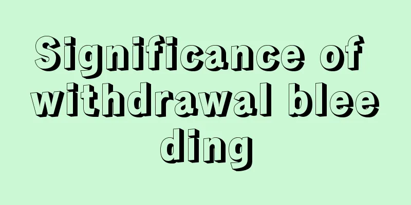 Significance of withdrawal bleeding