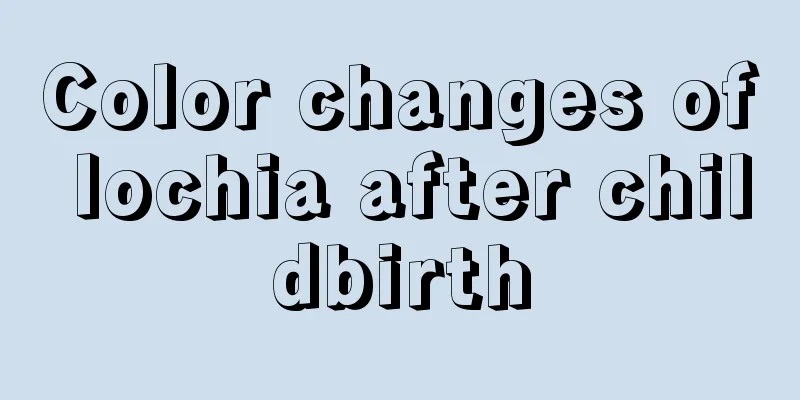 Color changes of lochia after childbirth