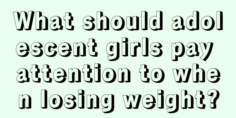 What should adolescent girls pay attention to when losing weight?