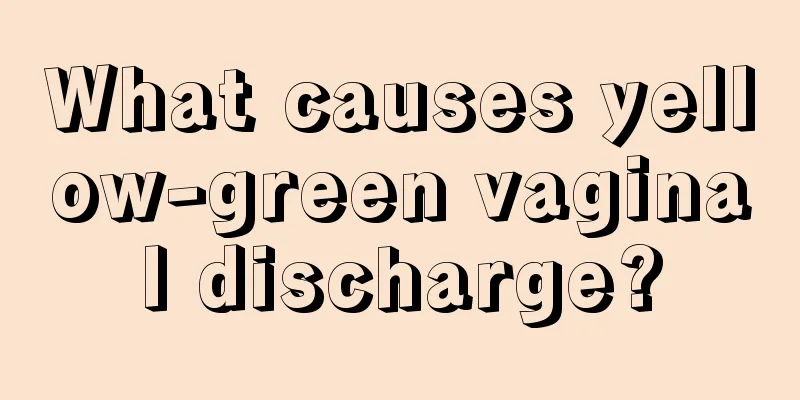 What causes yellow-green vaginal discharge?