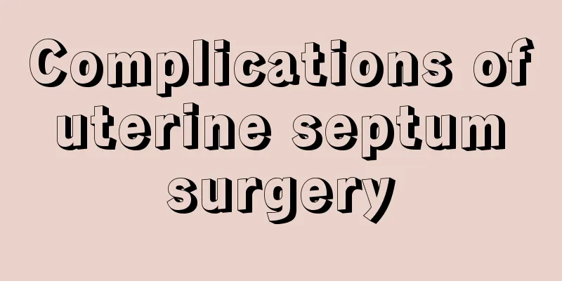 Complications of uterine septum surgery